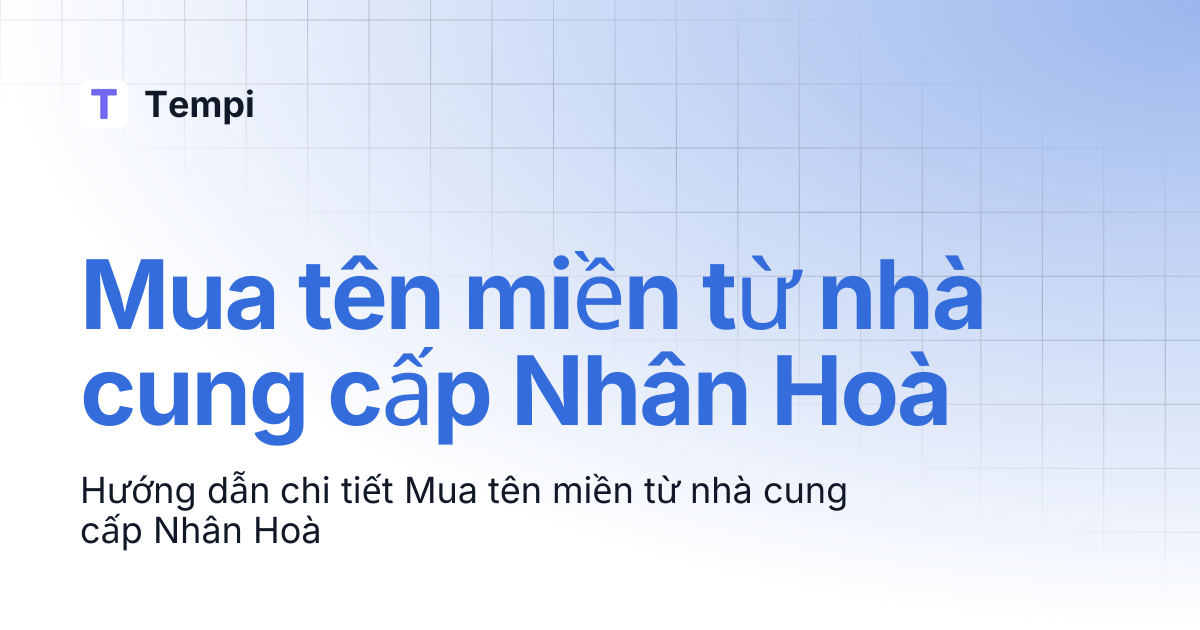 Mua tên miền từ nhà cung cấp Nhân Hoà | Tempi